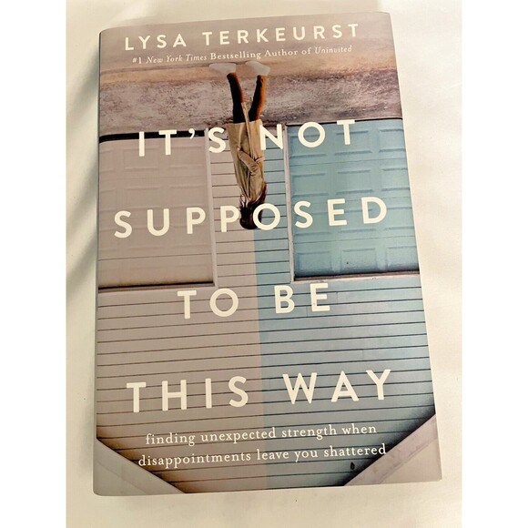 It's Not Supposed To BeThis Way by Lysa Terkeurst - Picture 1 of 2
